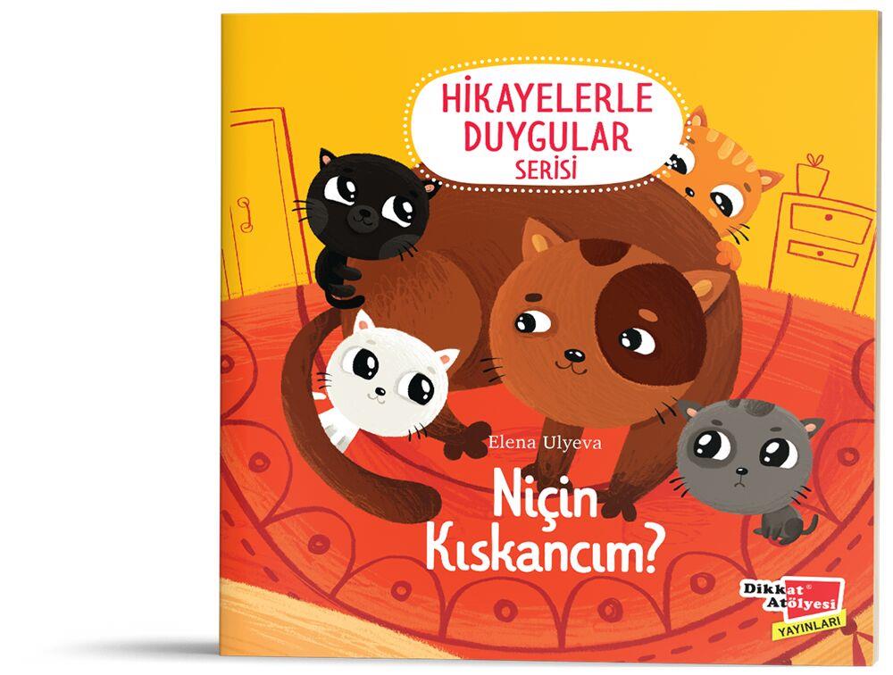 Dikkat Atölyesi Yayınları Niçin Kıskancım? 2 6 Yaş Hikayelerle Duygular Serisi 6. Kitap