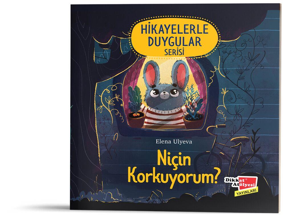 Dikkat Atölyesi Yayınları Niçin Korkuyorum? 2-6 Yaş Hikayelerle Duygular Serisi 1. Kitap