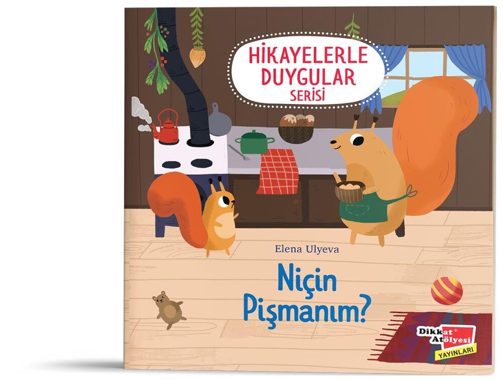Dikkat Atölyesi Yayınları Niçin pişmanım? 2 6 Yaş Hikayelerle Duygular Serisi 5. Kitap