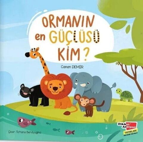 Dikkat Atölyesi Yayınları Ormanın En Güçlüsü Kim