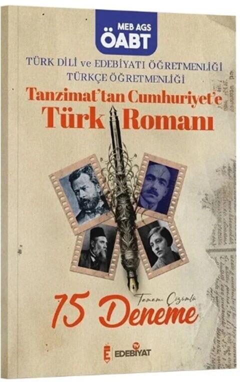 Edebiyat TV ÖABT MEB AGS Türk Dili ve Edebiyatı Türkçe Tanzimattan Cumhuriyete Türk Romanı 15 Deneme