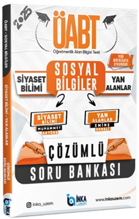 İnka Uzem 2025 MEB AGS ÖABT Sosyal Bilgiler Öğretmenliği Siyaset Bilimi ve Yan Alanlar Çözümlü Soru Bankası