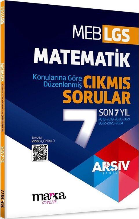 Marka Yayınları LGS Matematik ARŞİV Serisi Konularına Göre Düzenlenmiş Son 7 Yıl Çıkmış Sorular