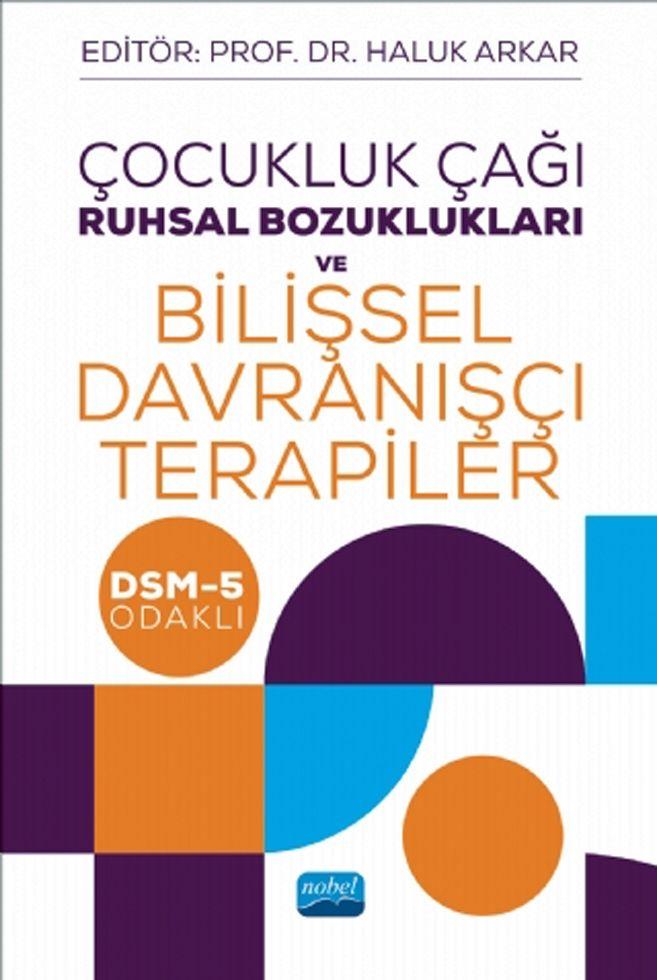 Nobel Yayınları Çocukluk Çağı Ruhsal Bozuklukları ve Bilişsel Davranışçı Terapiler DSM 5 Odaklı