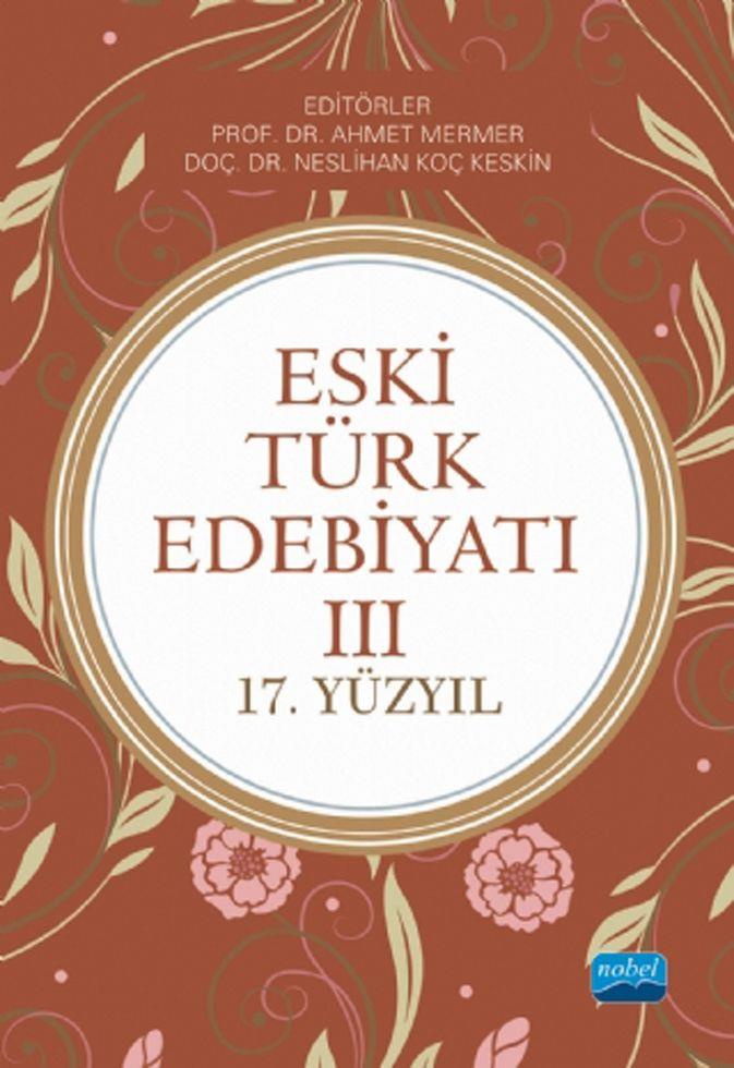 Nobel Yayınları Eski Türk Edebiyatı 3 17. Yüzyıl