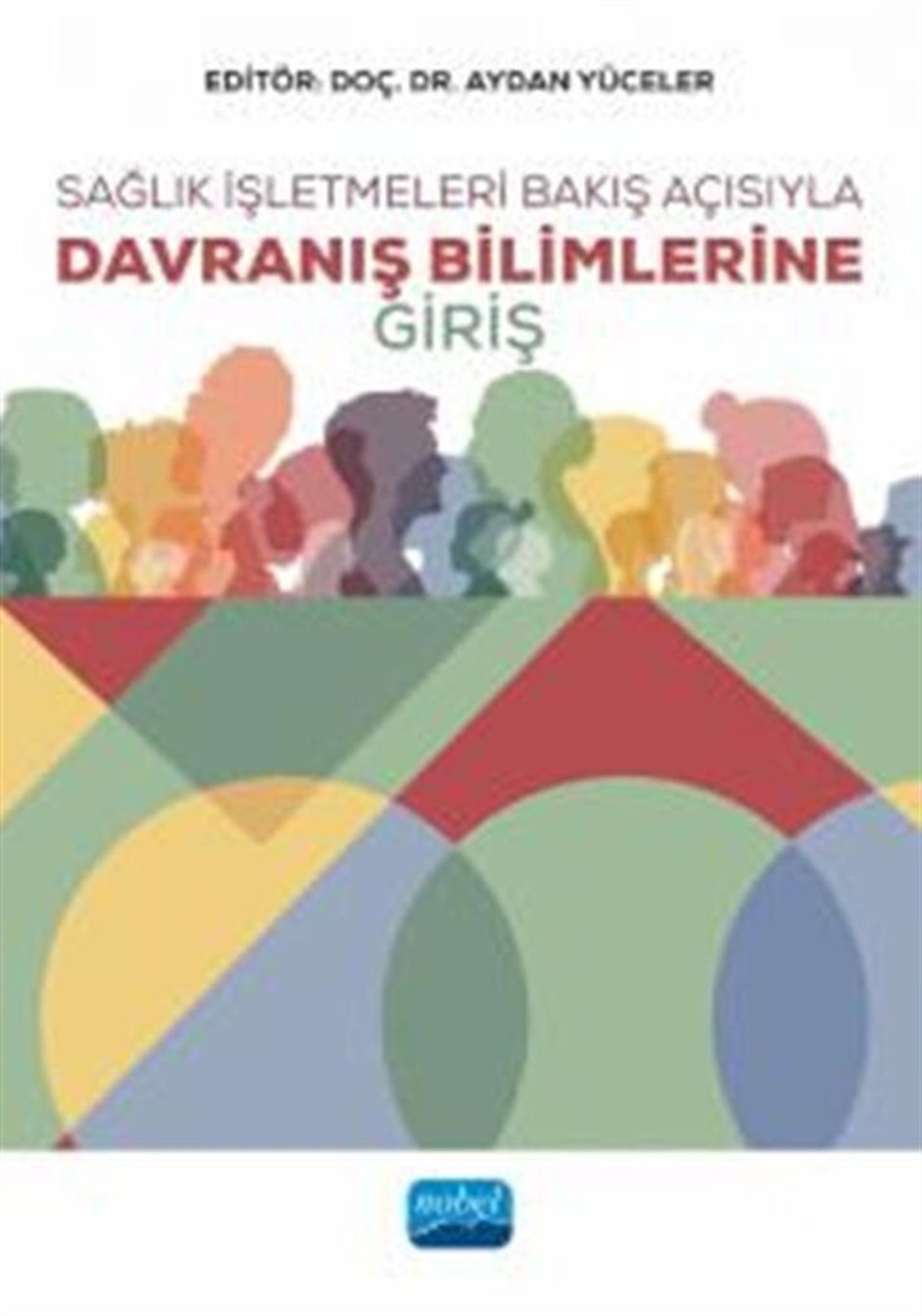 Nobel Yayınları Sağlık İşletmeleri Bakış Açısıyla Davranış Bilimlerine Giriş