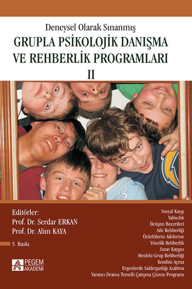 Pegem Akademi Deneysel Olarak Sınanmış Grupla Psikolojik Danışma ve Rehberlik Programları II. Cilt