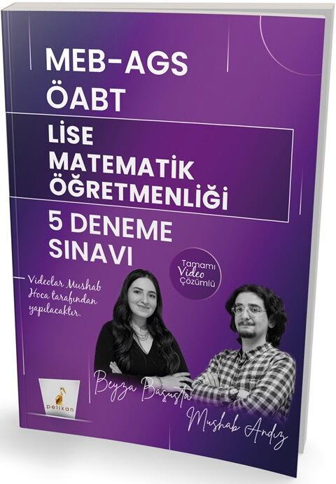 Pelikan Yayınları MEB AGS ÖABT Lise Matematik Öğretmenliği 5 Deneme Sınavı Tamamı Video Çözümlü