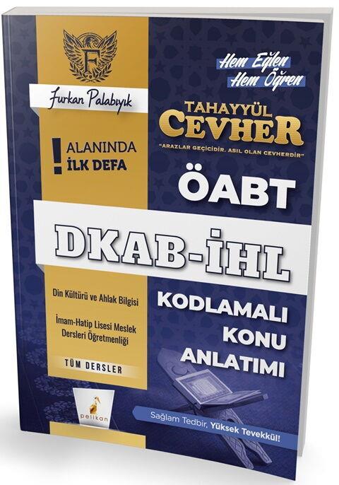 Pelikan Yayınları Tahayyül Cevher ÖABT DKAB İHL Tüm Dersler Kodlamalı Konu Anlatımı