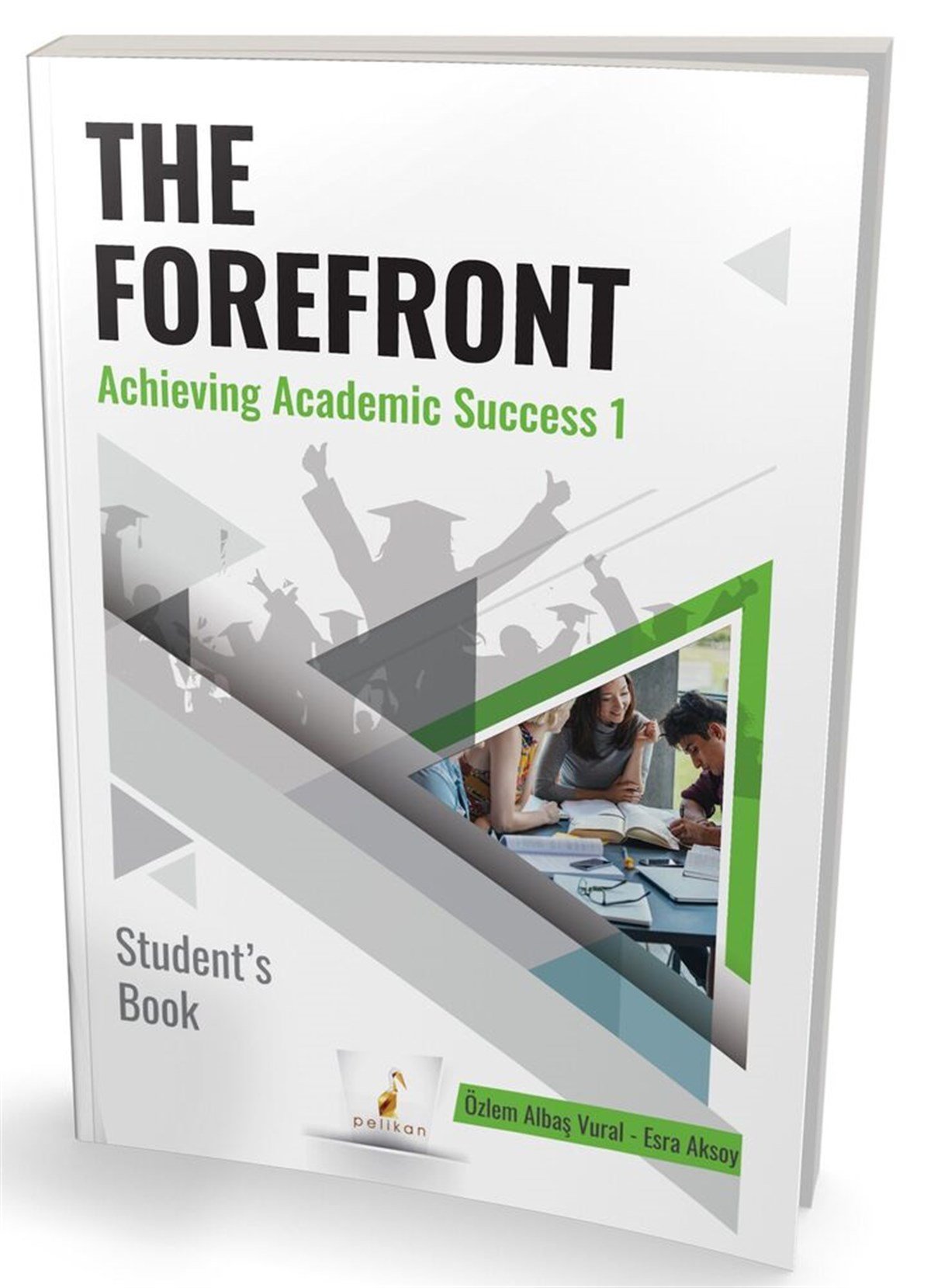 Pelikan Yayınları The Forefront Achieving Academic Success 1