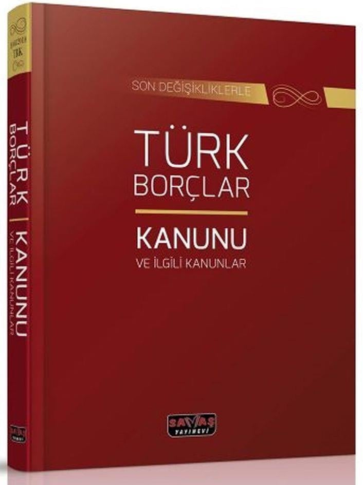 Savaş Yayınları Türk Borçlar Kanunu ve İlgili Kanunlar