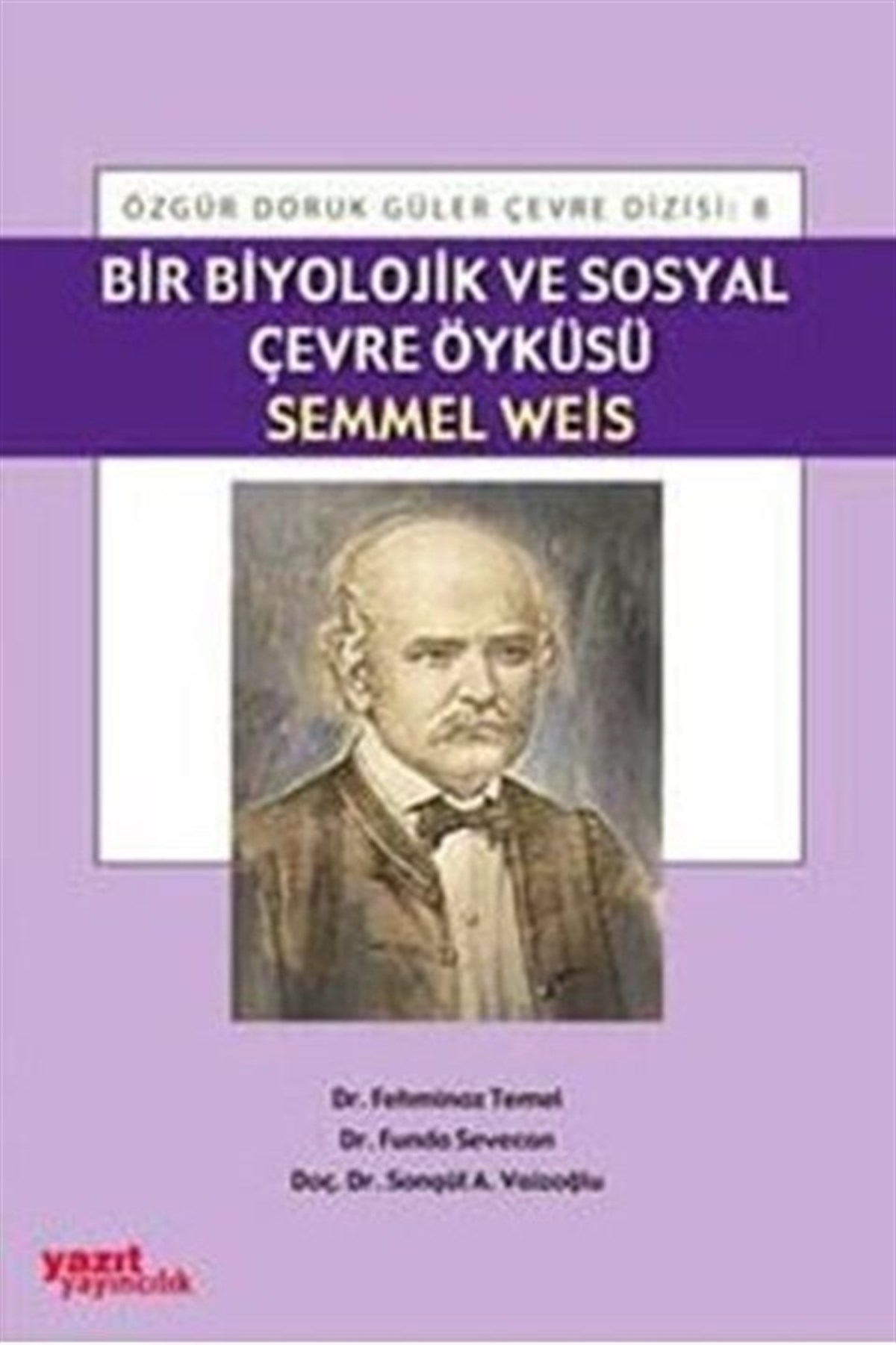 Yazıt Yayınları Bir Biyolojik ve Sosyal Çevre Öyküsü Semmel Weis