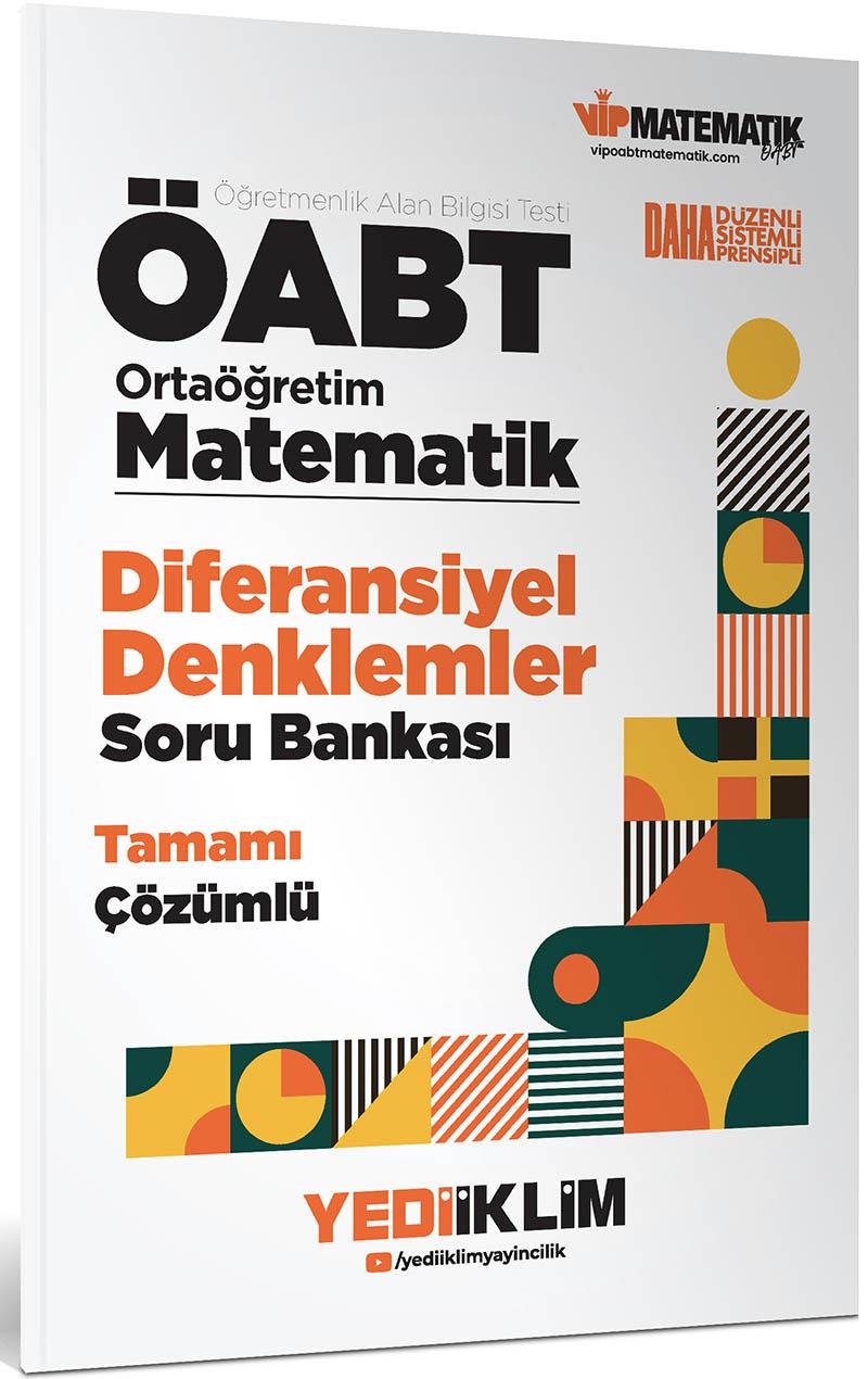 Yediiklim ÖABT Ortaöğretim Matematik Öğretmenliği Diferansiyel Denklemler Tamamı Çözümlü Soru Bankası