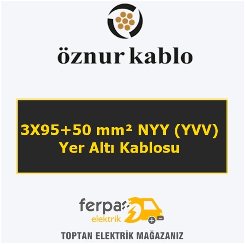 Öznur 3X95+50 mm² Nyy (Yvv) Yer Altı Kablosu
