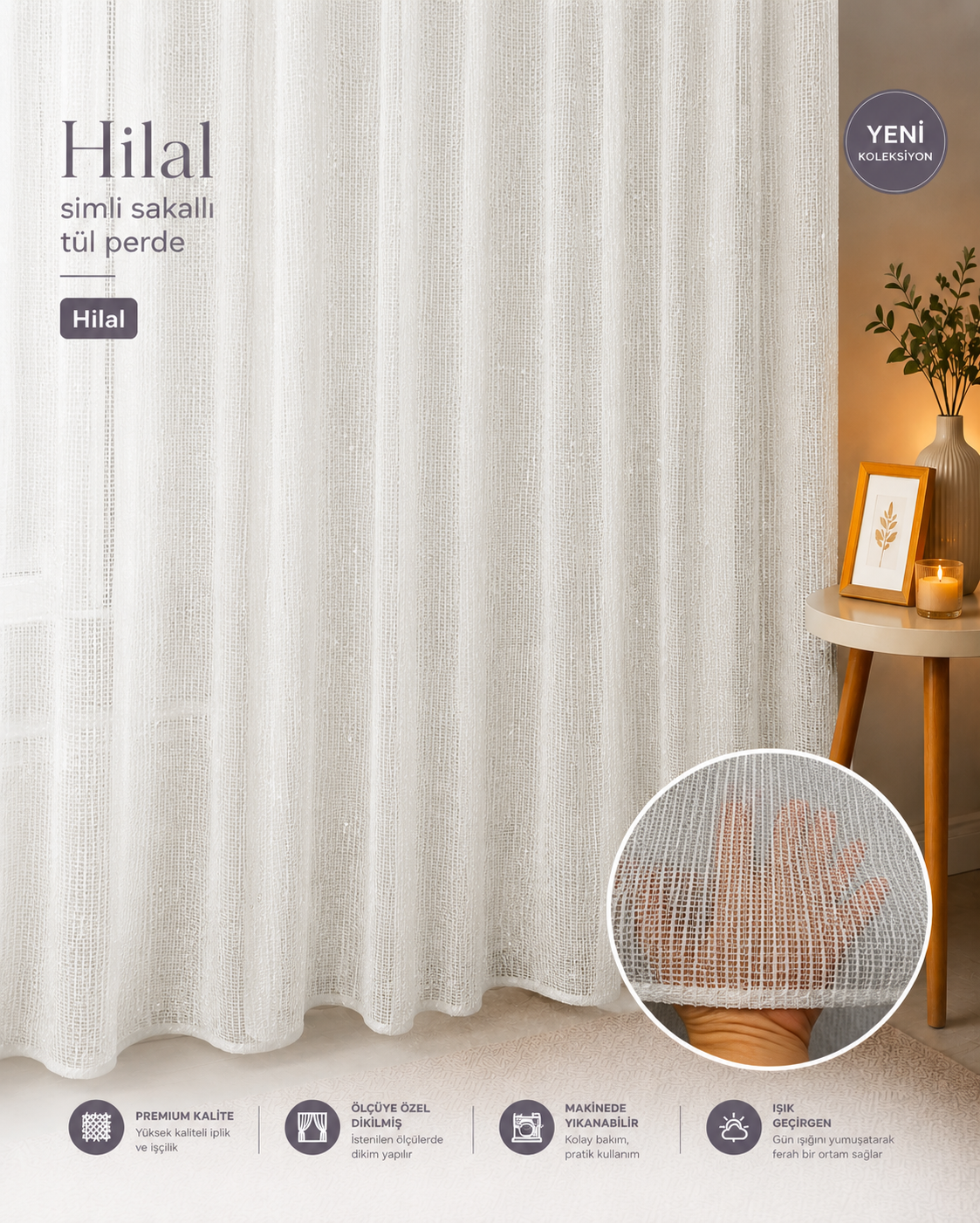 Tül PerdeARBENLORİN SİMLİHİLAL TEKSTİL VE DERİ ÜRÜNLERİ GIDA SAN. TİC. LTD. ŞTİ.ARBEN CONCEPT LORİN SİMLİ SAKALLI ARMÜR TÜL PERDE