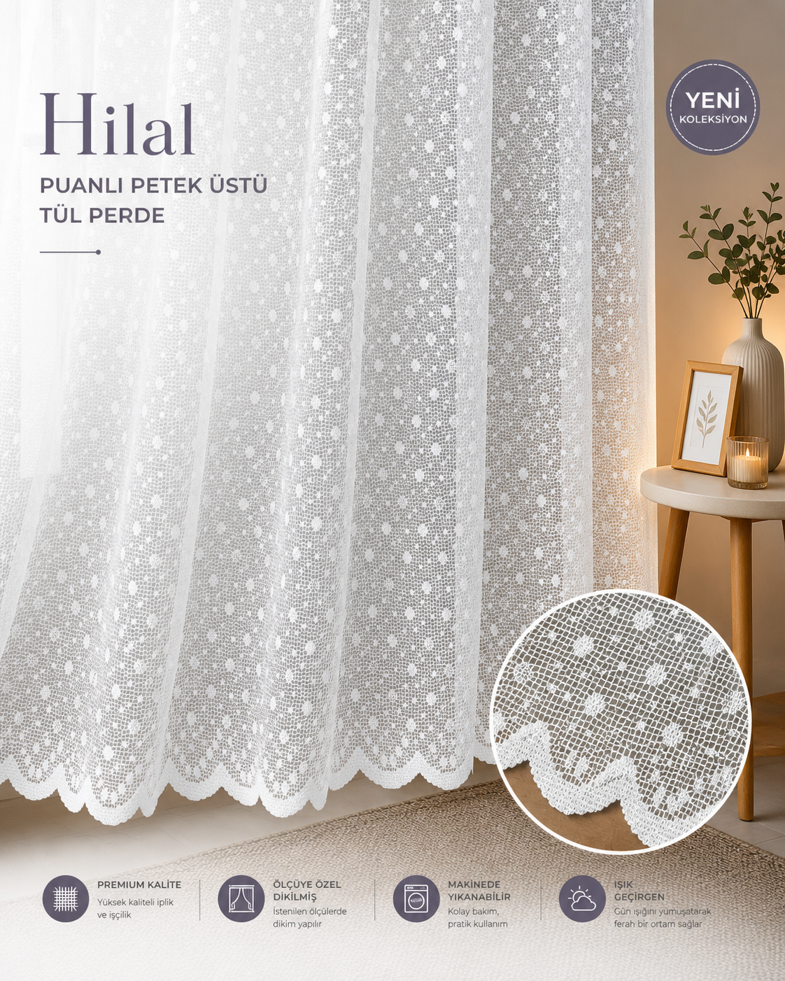 Tül PerdeHİLAL TEKSTİL0001HİLAL TEKSTİL VE DERİ ÜRÜNLERİ GIDA SAN. TİC. LTD. ŞTİ.PUANLI PETEK ÜSTÜ ÖRME TÜL PERDE