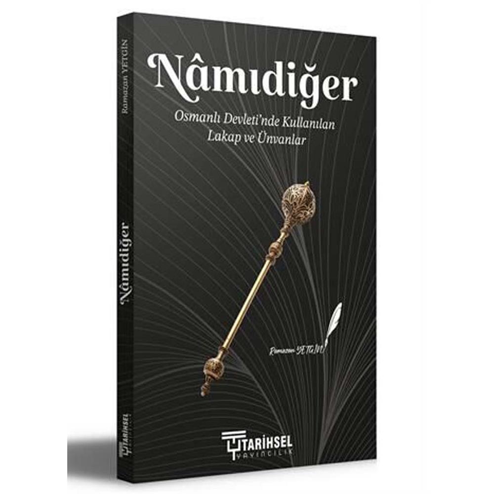 Namıdiğer Osmanlı Devleti'nde Kullanılan Lakap ve Ünvanlar - Ramazan Yetgin