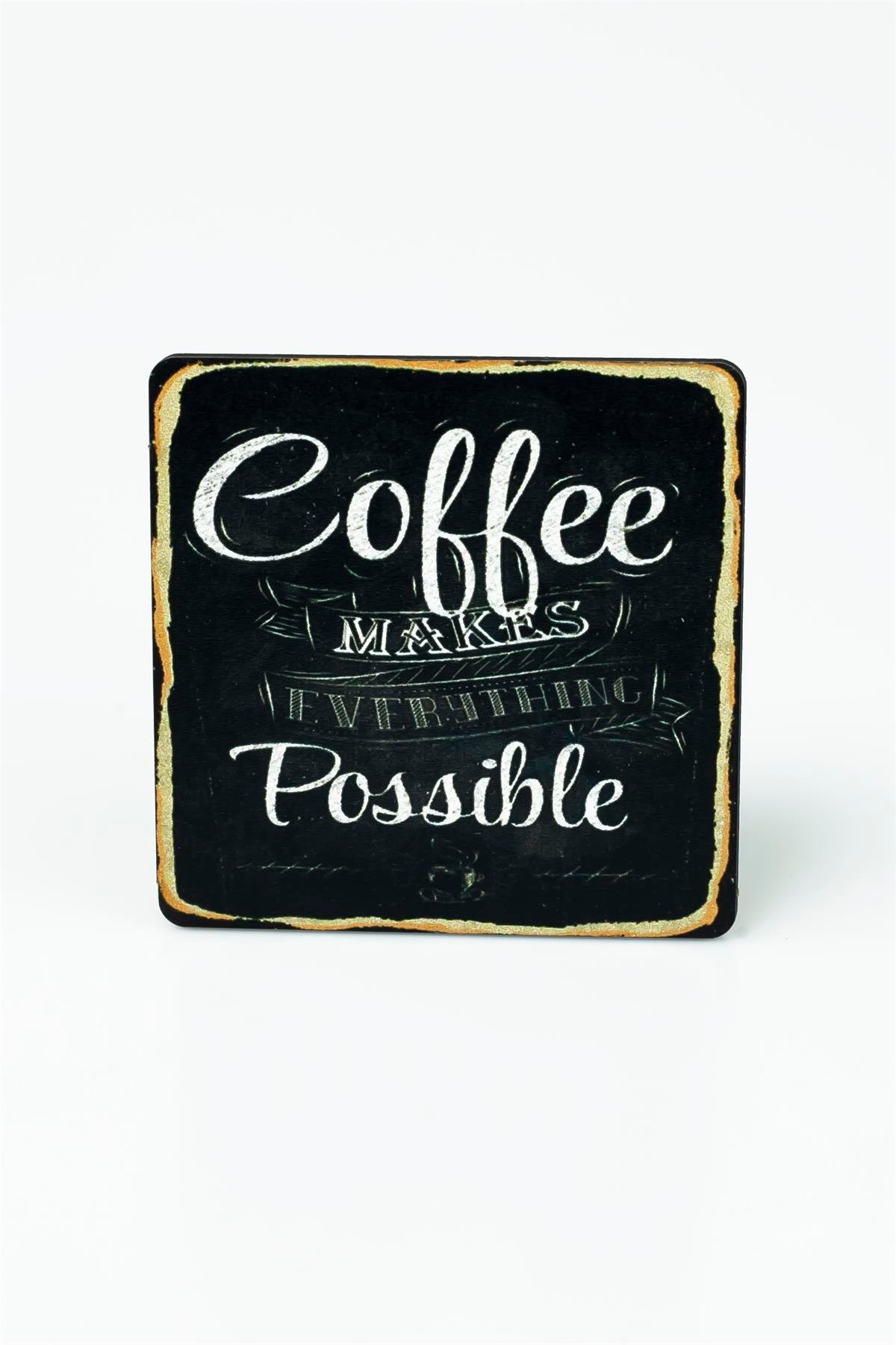 Coffee Makes Everything Possible Baskılı Ahşap Bardak Altlığı 3375