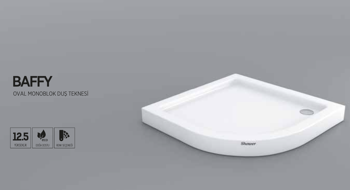SHOWER BAFFY OVAL MONOBLOK DUŞ TEKNESİ