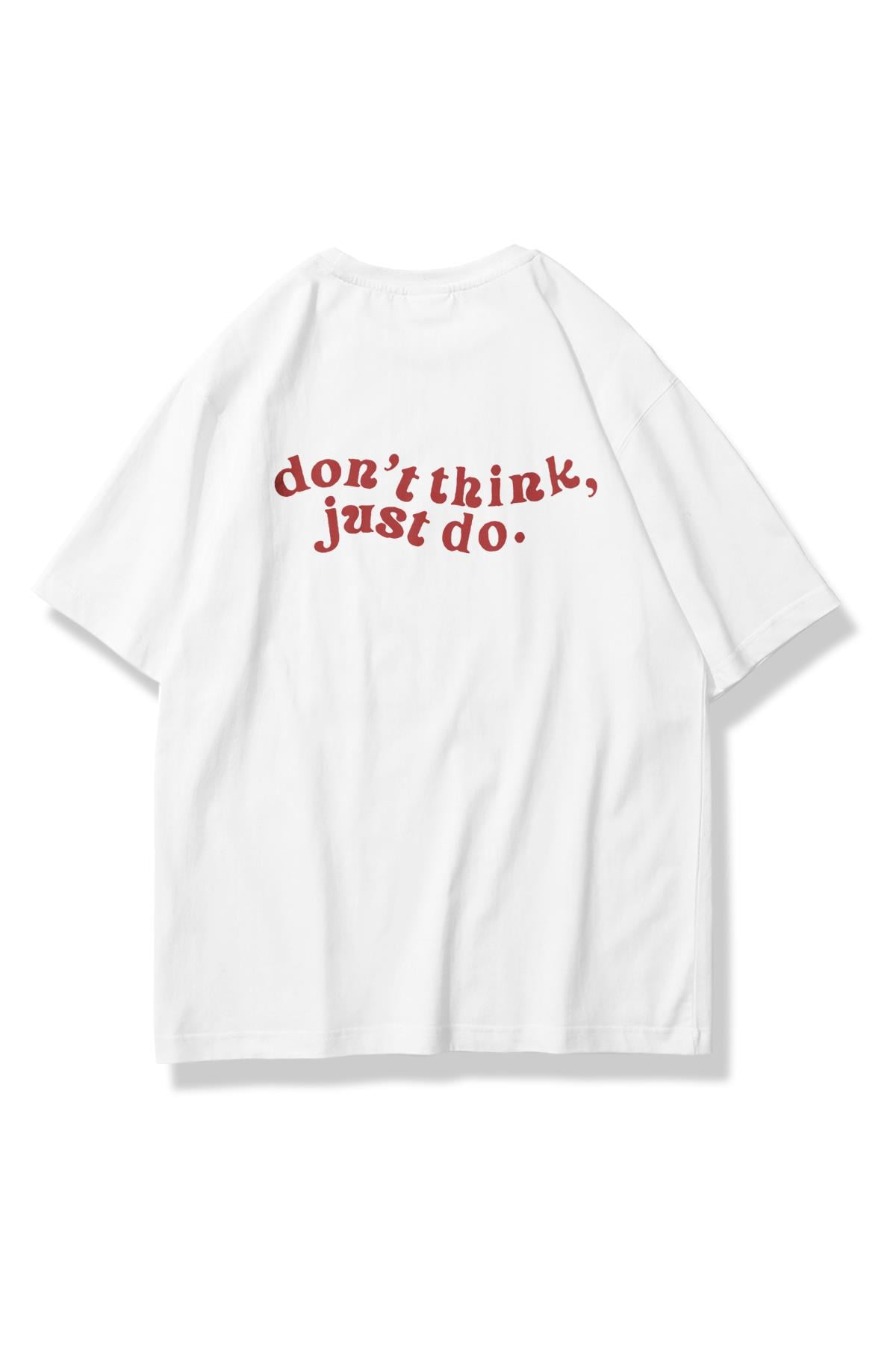 Unisex Don't Think Just Do Tshirt Beyaz
