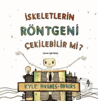 A7 / İSKELETLERİN RÖTGENİ ÇEKİLEBİLİR Mİ?