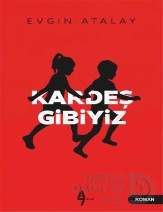 A7 / KARDEŞ GİBİYİZ / ENGİN ATALAY