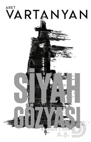 A7 / SİYAH GÖZYAŞI / ARET VARTANYAN