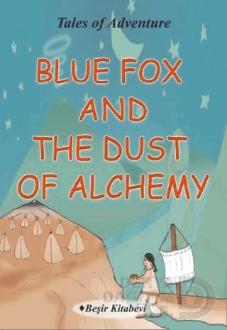 BEŞİR / BLUE FOX AND THE DUST OF  ALCHMEY