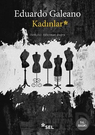 SEL / KADINLAR / EDOARDO GALEANO