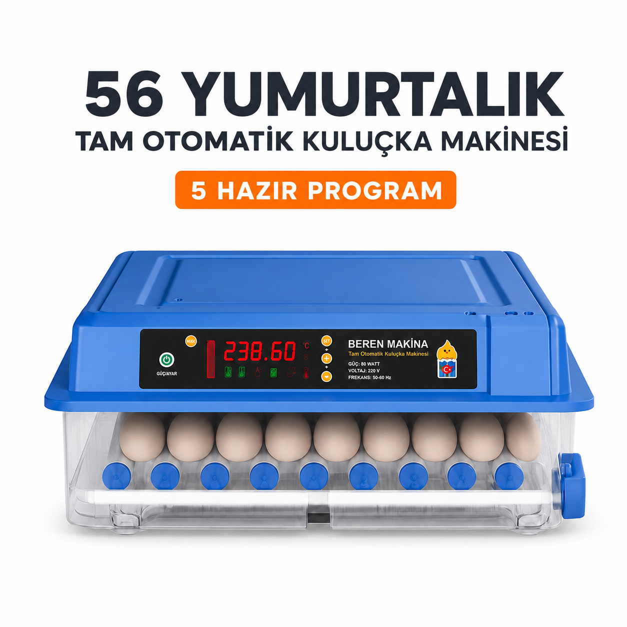 Beren Makine 56 Yumurtalık Tam Otomatik Kuluçka Makinesi – 5 Programlı