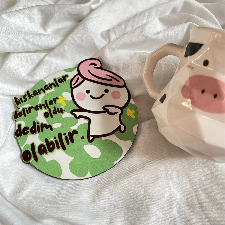  Kıskananlar Delirenler Oldu Dedim Olabilir Bardak Altlığı