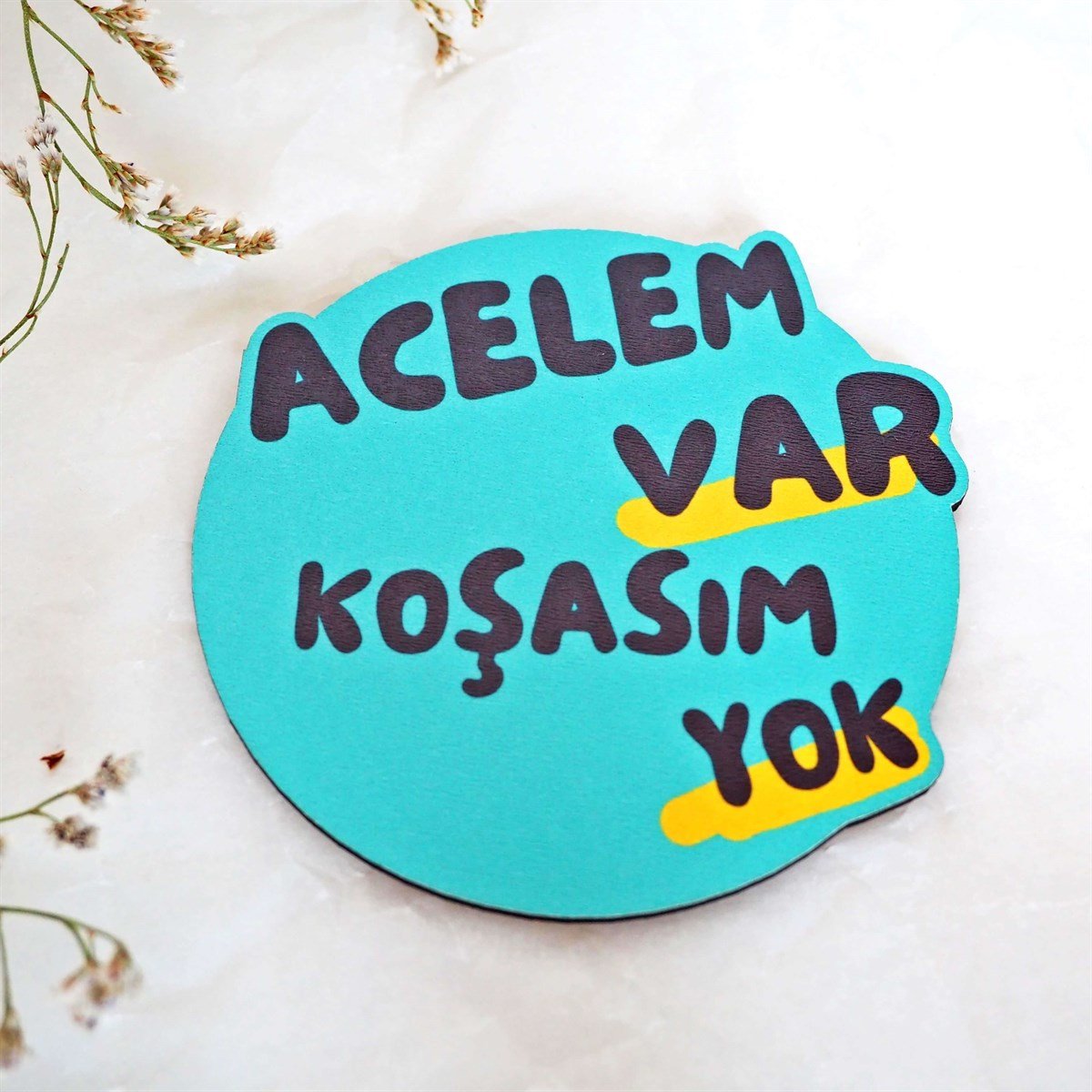 Acelem Var Koşasım Yok Bardak Altlığı