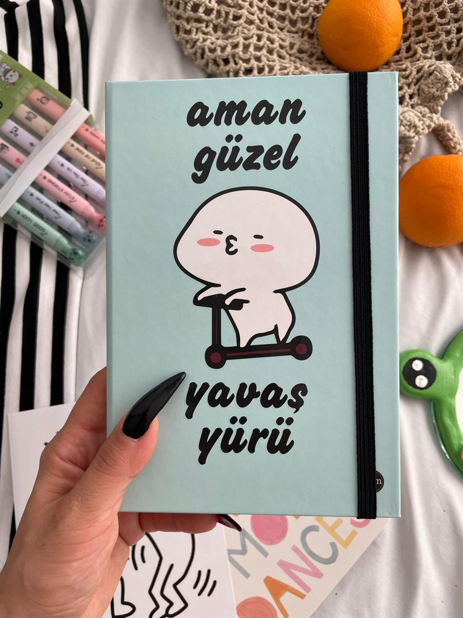 Aman Güzel Yavaş Yürü Lastikli Sert Kapak Defter