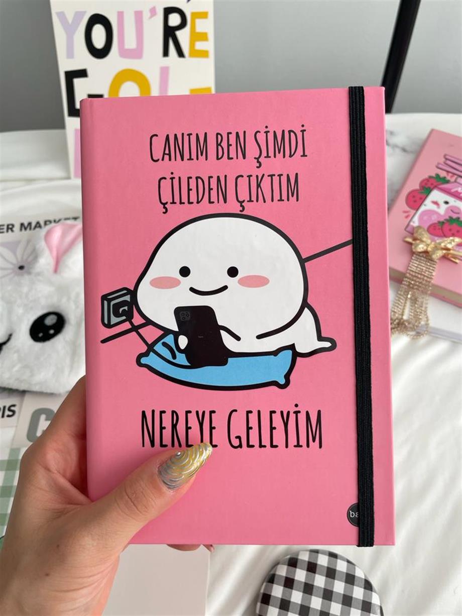 Canım Ben Şimdi Çileden Çıktım Lastikli Sert Kapak Defter