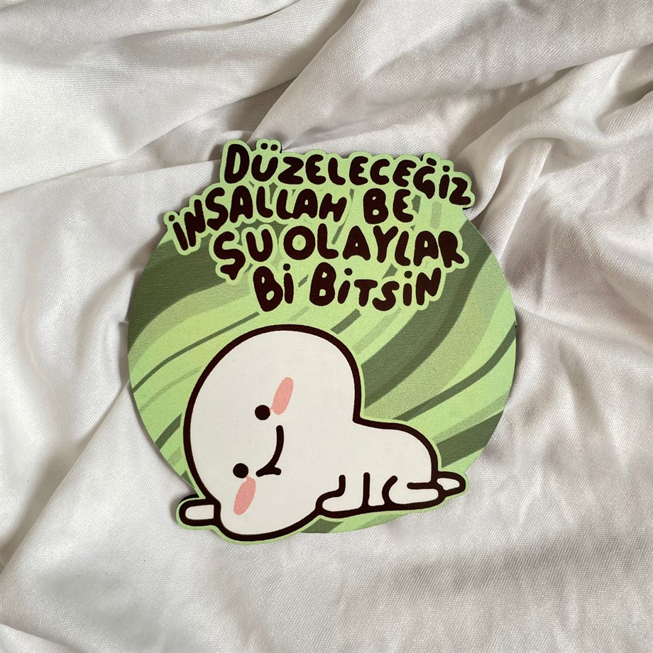 Düzeleceğiz İnşallah Be Şu Olaylar Bi Bitsin Bardak Altlığı