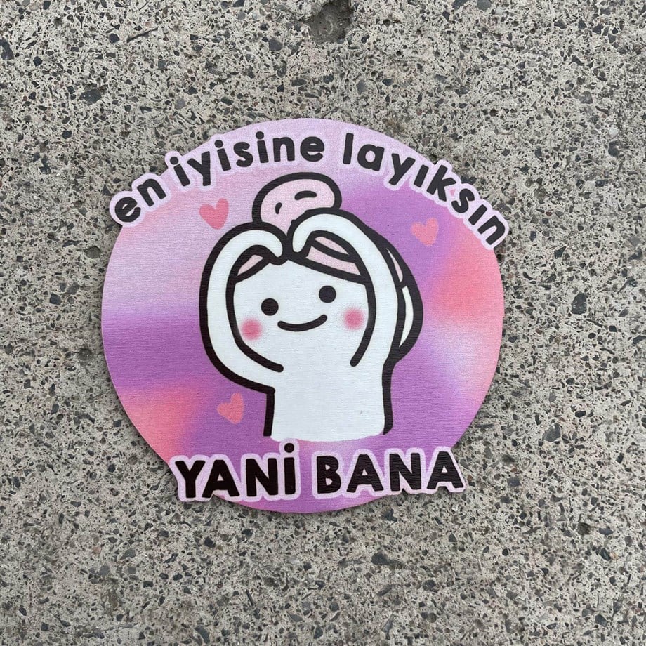 En İyisine Layıksın Yani Bana Bardak Altlığı