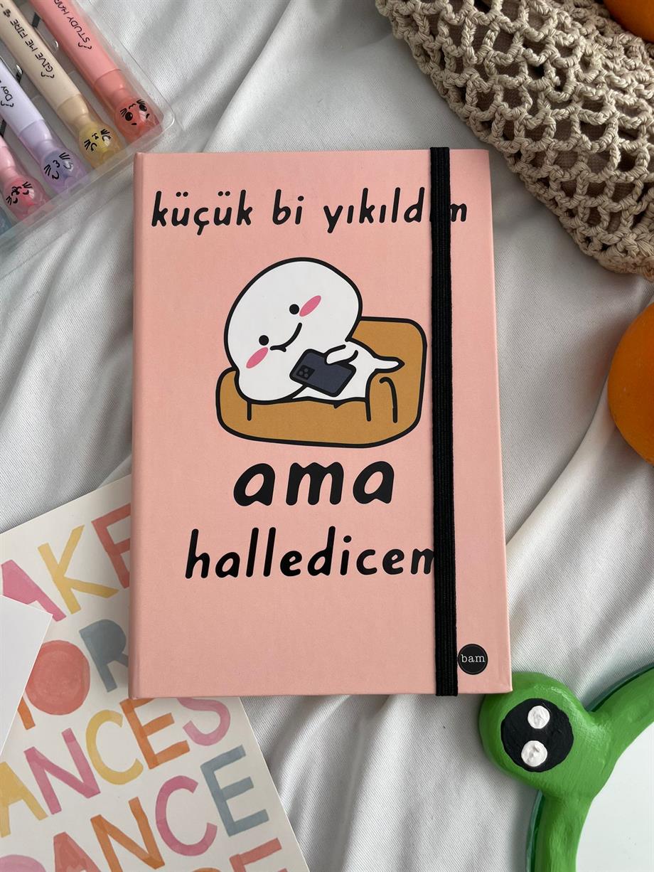 Küçük Bi Yıkıldım Ama Halledeceğim Lastikli Sert Kapak Defter