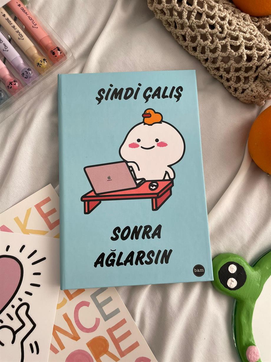 Şimdi Çalış Sonra Ağlarsın Lastikli Sert Kapak Defter