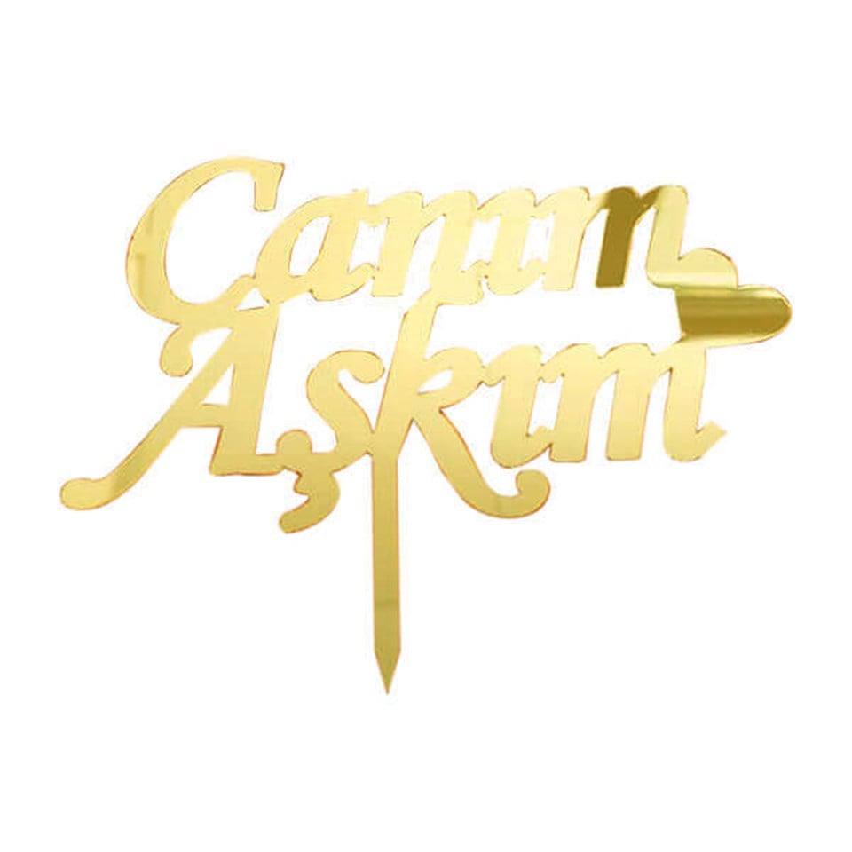 PLEKSİ PASTA SÜSÜ YAZI CANIM AŞKIM ALTIN
