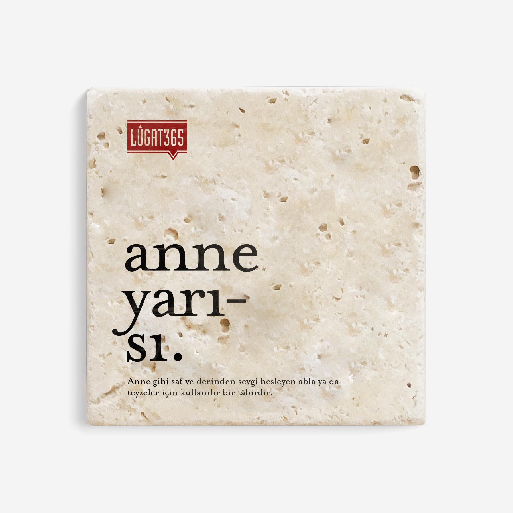Lûgat365Anne Yarısı Taş Bardak Altlığı