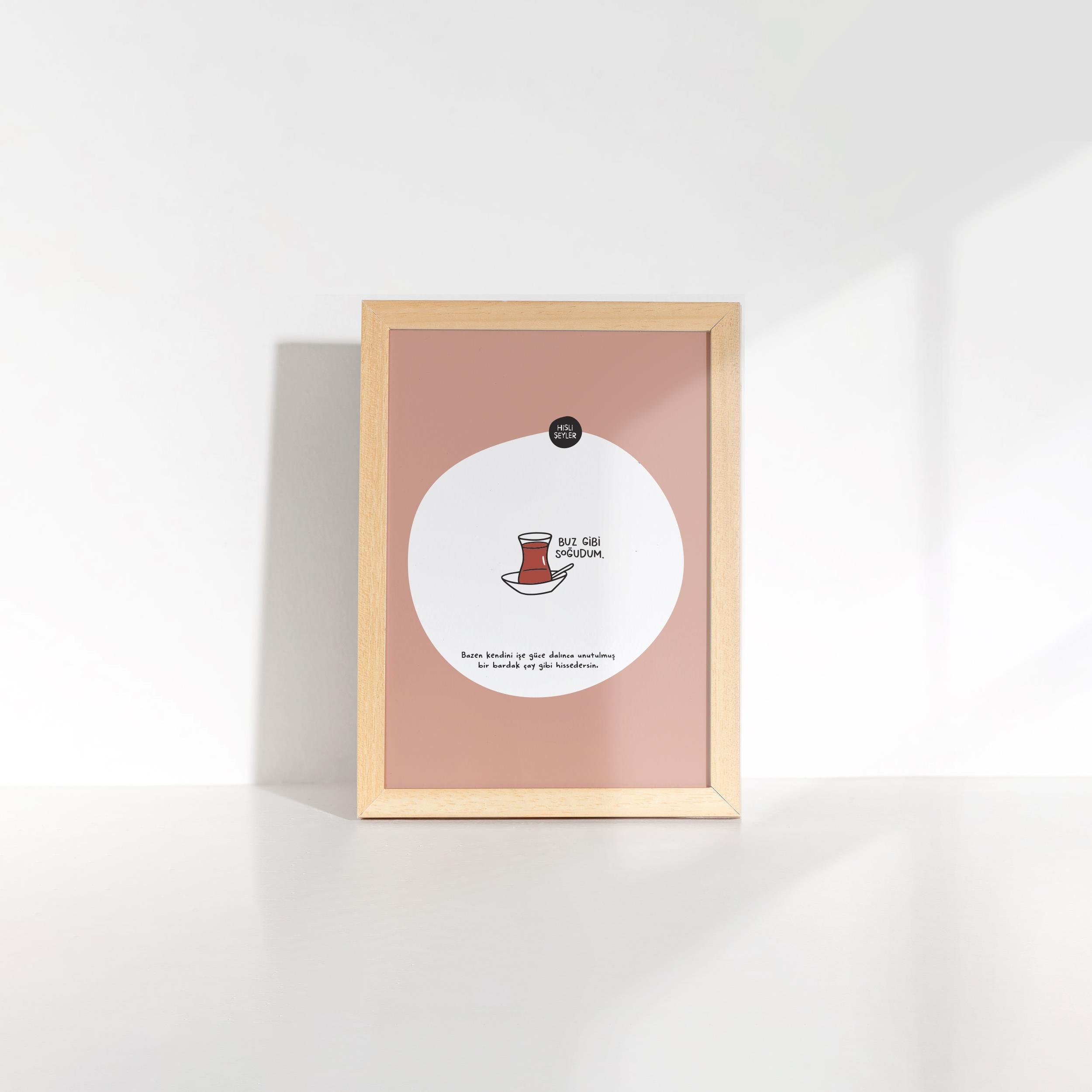 Hisli ŞeylerBuz Gibi Soğudum Çerçeveli Mini Poster