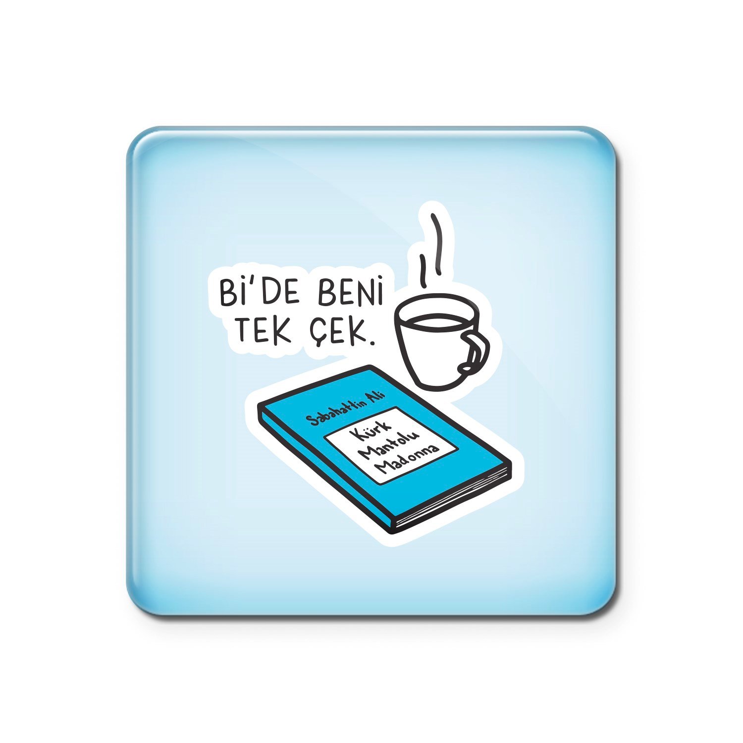 Hisli ŞeylerBi' de Beni Tek Çek Magnet