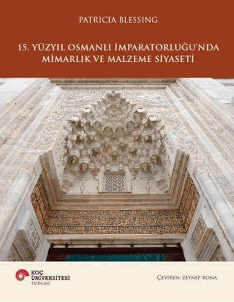 15. Yüzyıl Osmanlı İmparatorluğu'nda Mimarlık ve Malzeme Siyaseti