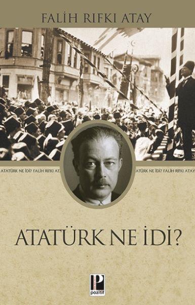 Atatürk Ne İdi?
