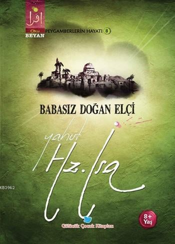 Babasız Doğan Elçi Yahut Hz. İsa