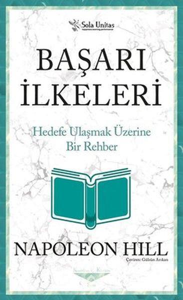 Başarı İlkeleri - Kısaltılmış Klasikler Serisi