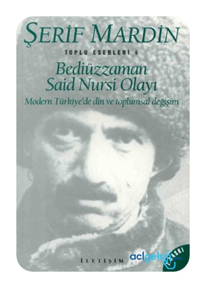 Bediüzzaman Said Nursi Olayı Modern Türkiye’de Din Ve Toplumsal Değişim