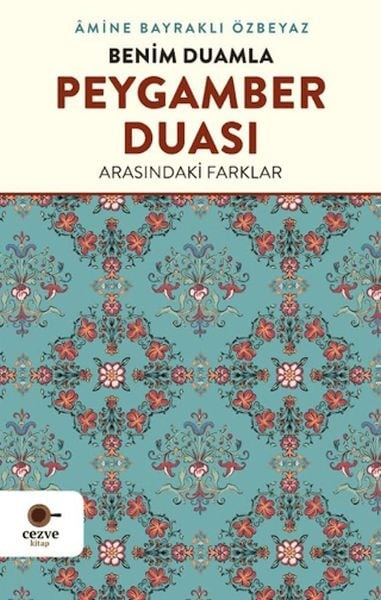 Benim Duamla Peygamber Duası Arasındaki Farklar