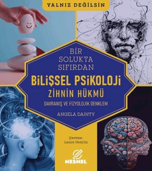 Bir Solukta Sıfırdan: Bilişsel Psikoloji - Davranış Ve Fizyolojik Denklem