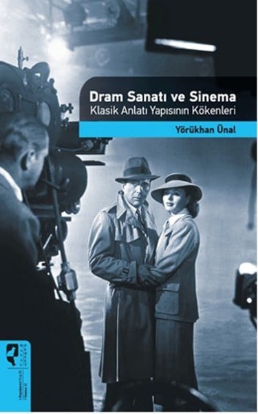 Dram Sanatı ve Sinema  Klasik Anlatı Yapısının Kökenleri